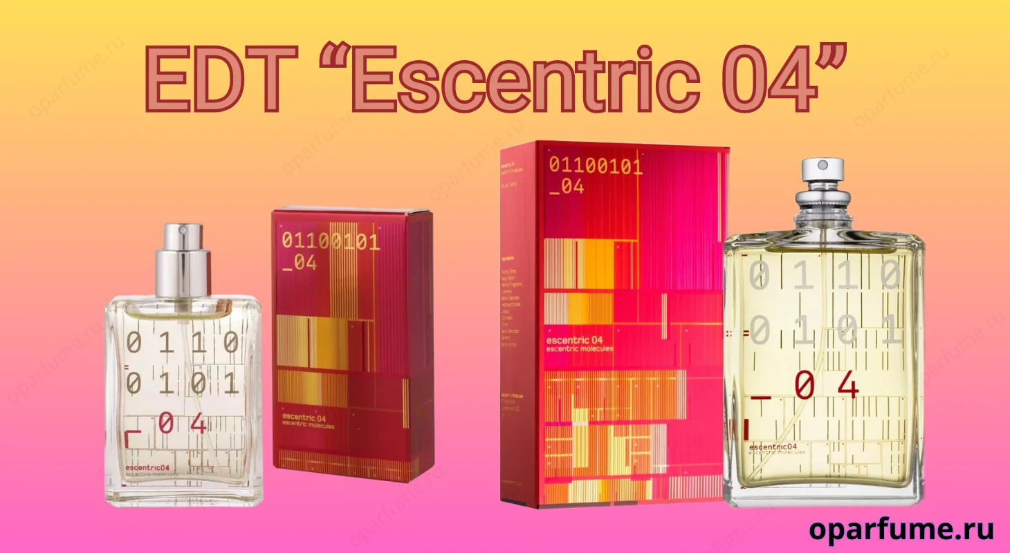 Туалетная вода "Escentric 04"